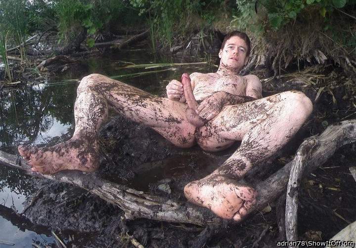 fuck yes, how about frotting with mud?
