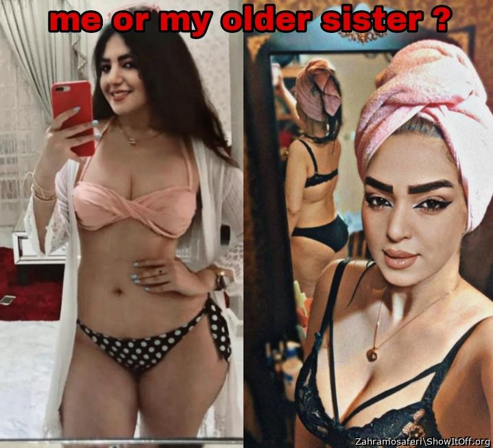 You prefer me or my sister ? Comment it