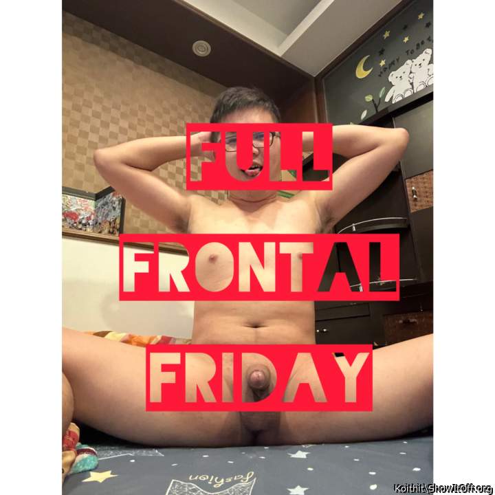 Full frontal Friday