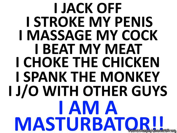 I am a Masturbator!