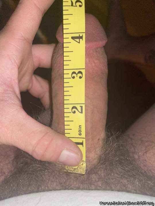 Always nice to see a guy measure and prove his size.
