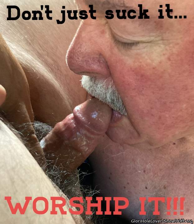 I Don't ONLY Suck Cock, I WORSHIP IT!