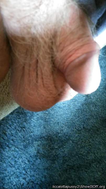  LOVE when you show that Beautiful Dick close up, 