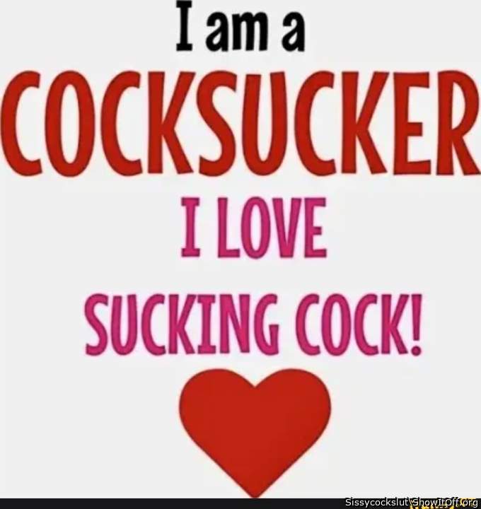 I love sucking dick